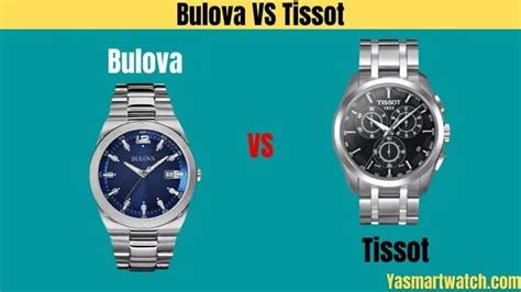 bulova vs tissot watches.